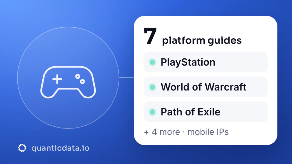 Games on mobile proxies: 7 platform guides, including PlayStation, World of Warcraft and Path of Exile.