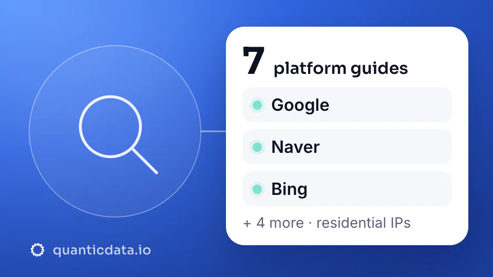 Search engines on residential proxies: 7 platform guides, including Google, Naver and Bing.